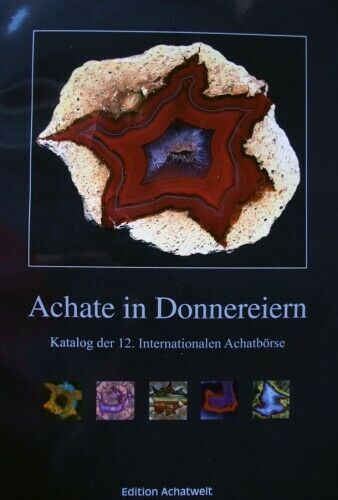 Messekatalog 12. Internationale Achatbörse 2012 "Achate in Donnereiern"