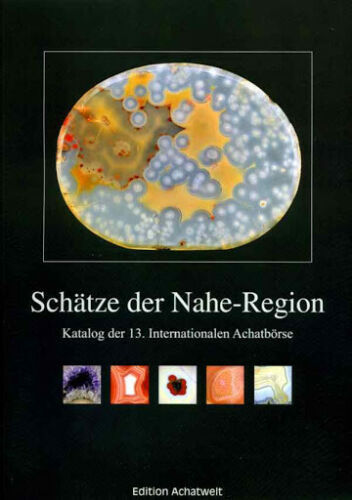Messekatalog 13. Internationale Achatbörse 2013 "Schätze der Nahe-Region"